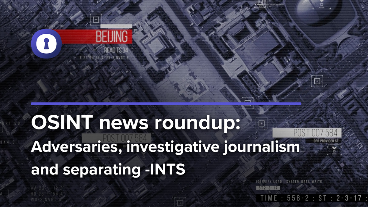 OSINT news adversaries and investigative journalism authentic8