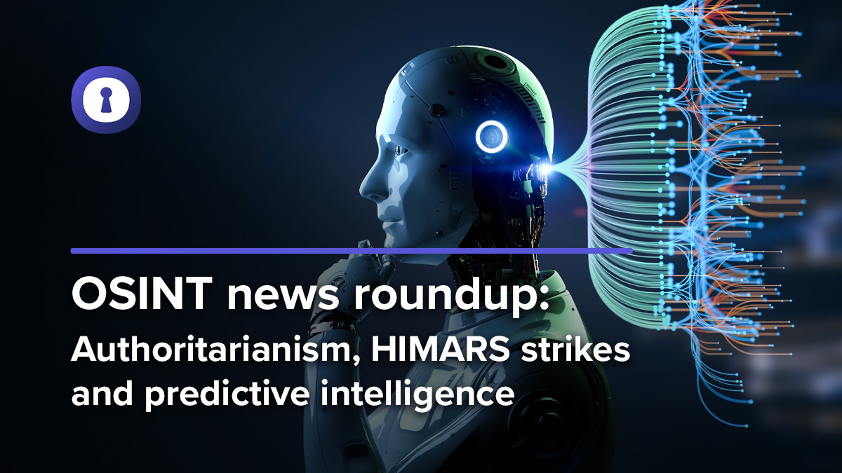 OSINT news authoritarianism and predictive intelligence authentic8