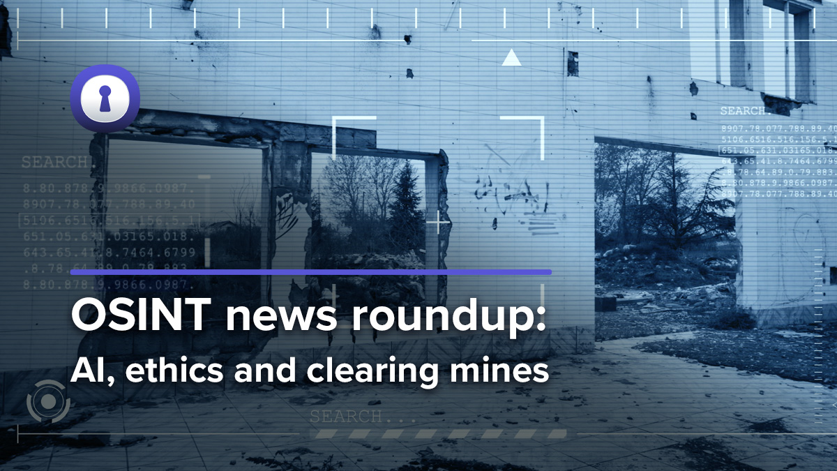 OSINT news roundup AI, ethics and clearing mines authentic8