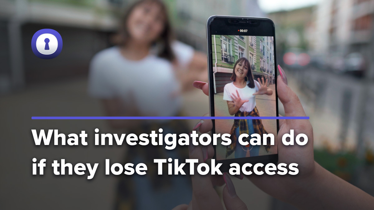 What to do when you lose access to TikTok in an investigation authentic8(03)