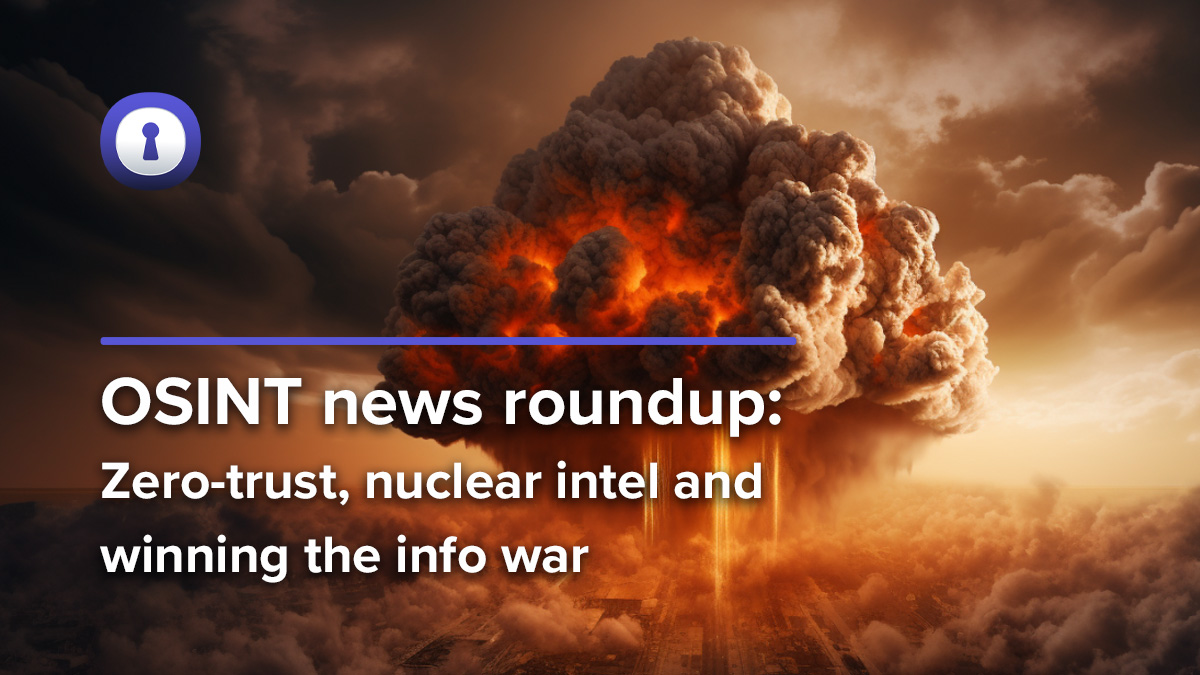 OSINT news nuclear intel, info war authentic8(02)