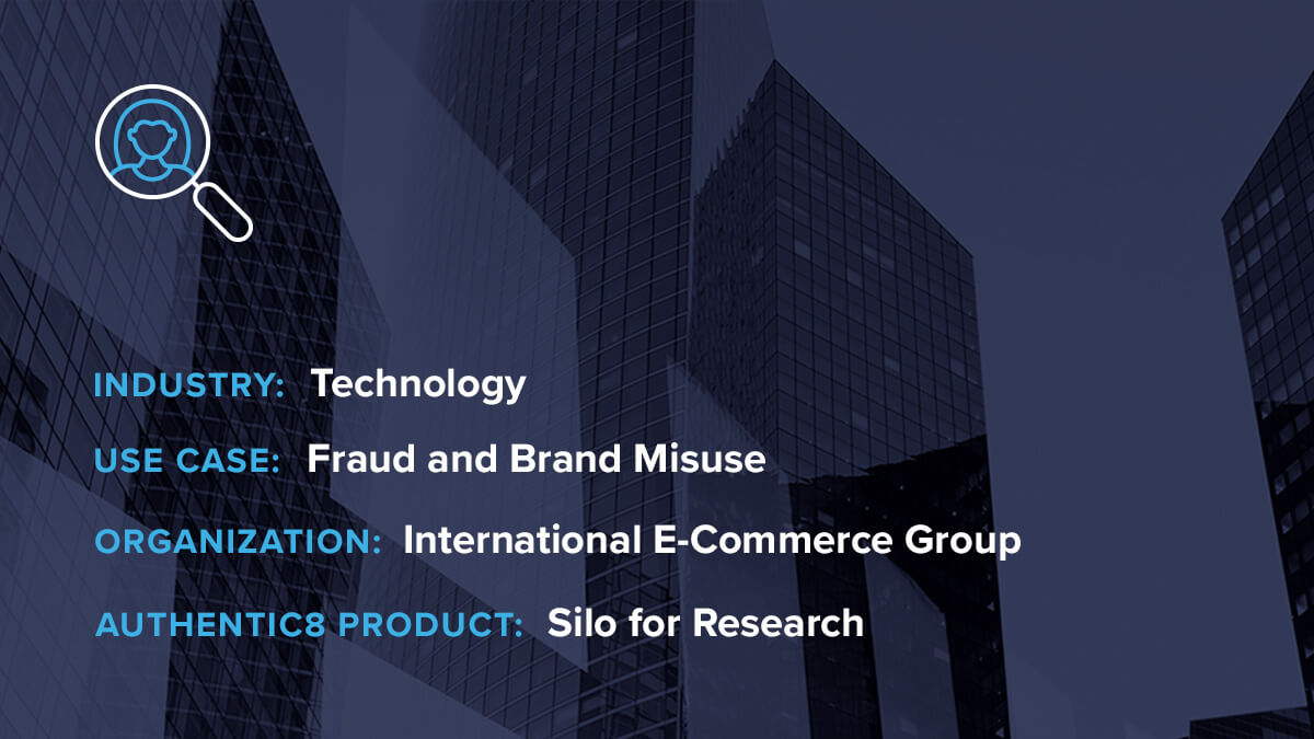 International e-commerce group uses Silo for Research to investigate and prevent fraud